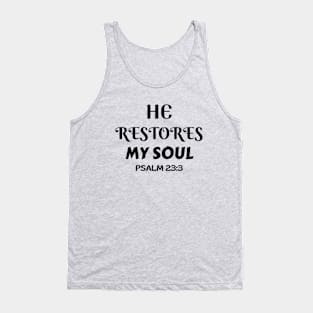 He Restores My Soul - Christian Tank Top